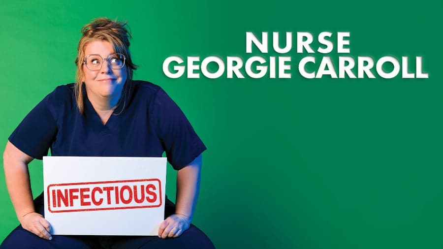 Nurse Georgie Carroll - Infectious - Encore Show
