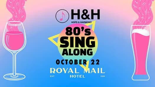 🎤 80s Singalong - Hops & Harmony at Royal Mail Hotel 🪩